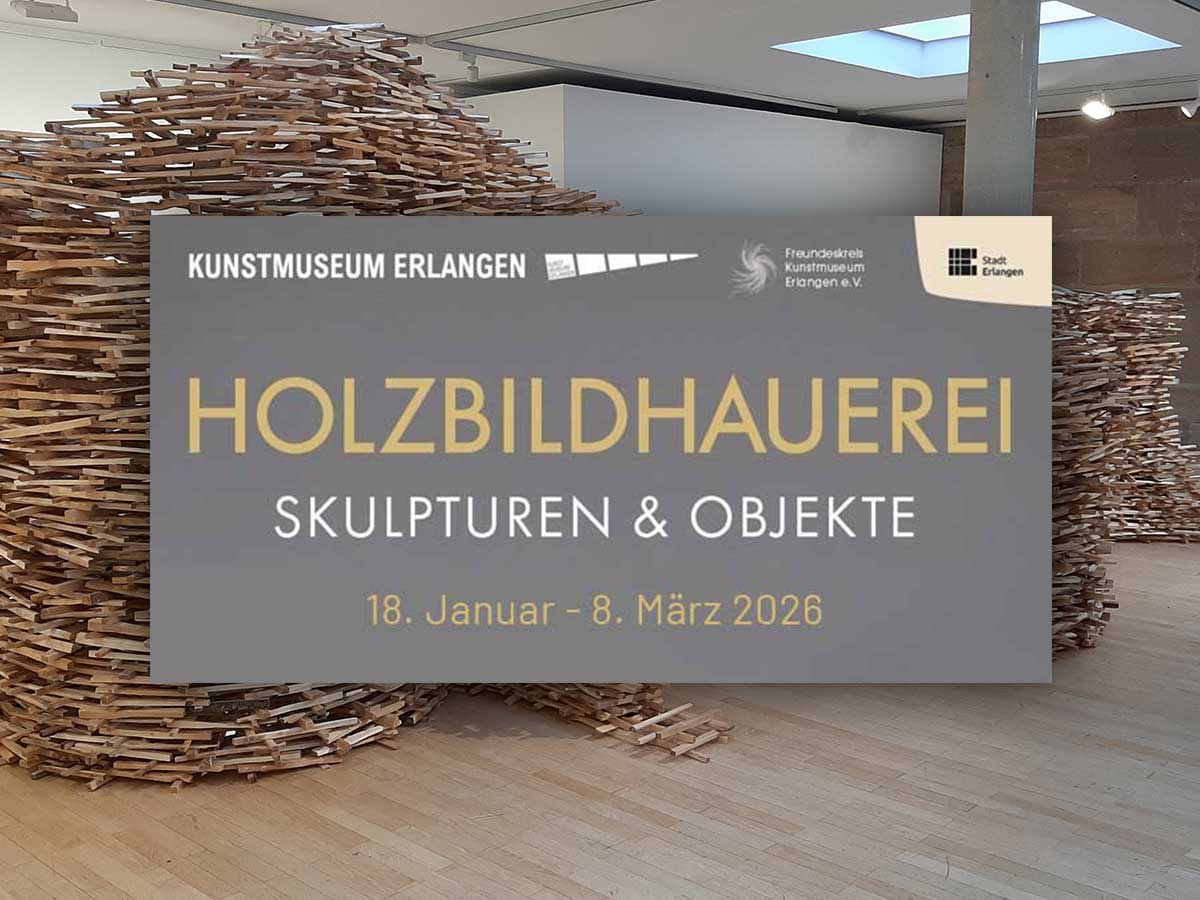 Ausstellung Holzbildhauerei im Kunstmuseum Erlangen 